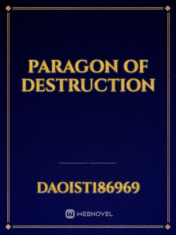 Paragon Of Destruction