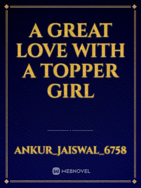 A great love with a topper girl