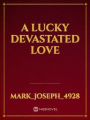 A lucky devastated love Book