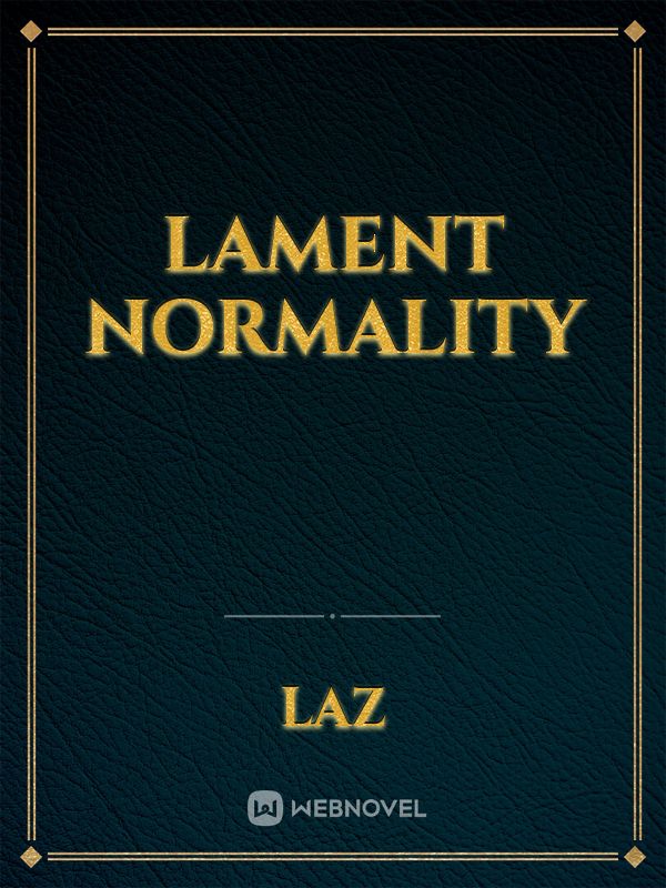 Lament Normality