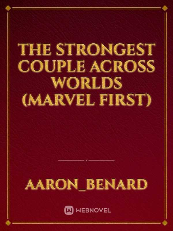 The strongest couple across worlds (Marvel first)