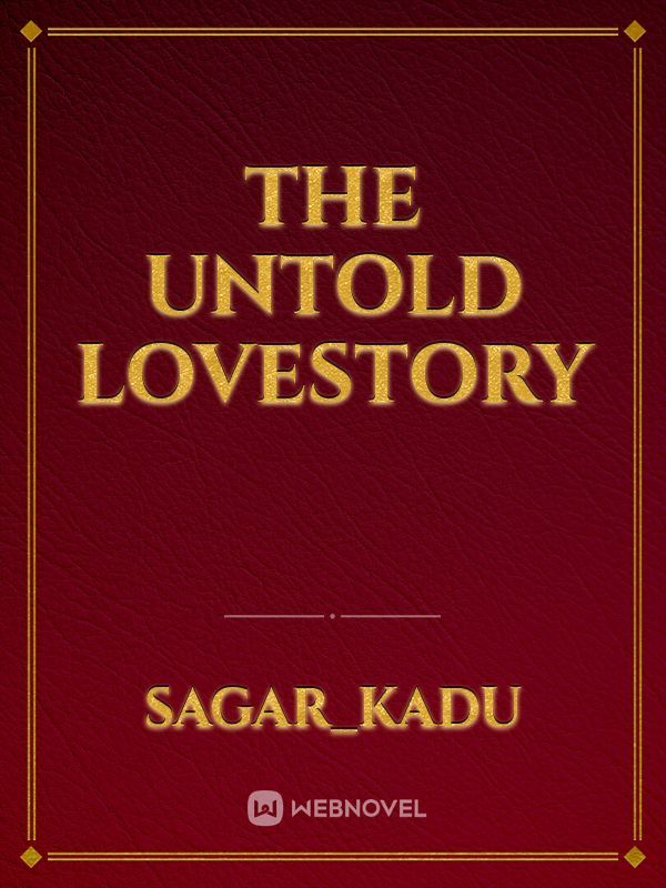 The Untold Lovestory