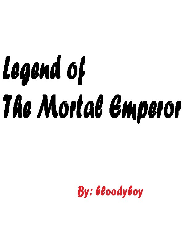 Legend of The Mortal Emperor