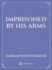 Imprisoned by his arms Book