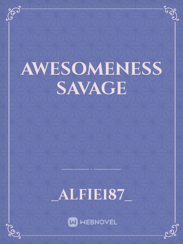 Awesomeness savage Book