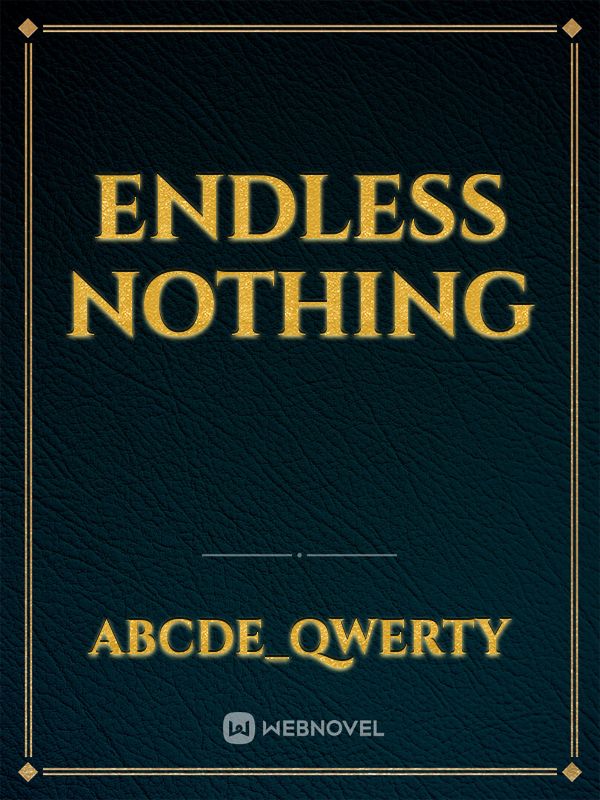 Endless Nothing