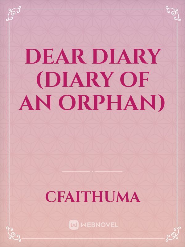 Dear Diary (Diary of an Orphan)