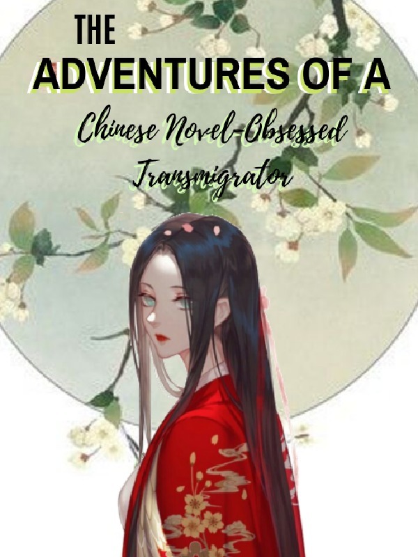 The Adventures Of A Chinese Novel-Obsessed Transmigrator Book