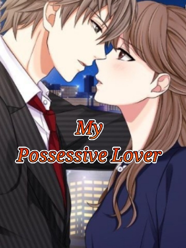 My Possessive Lover ❤️ Book