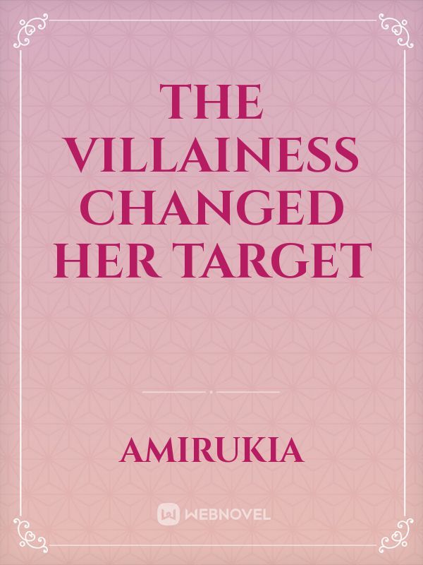 The Villainess Changed her Target Book