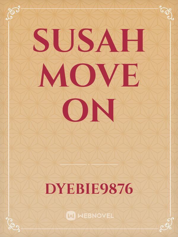 Susah Move on