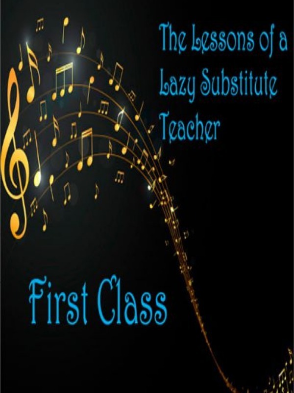 The Lessons of a Lazy Substitute Teacher First Class