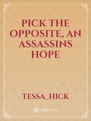 Pick the Opposite, an Assassins Hope Book