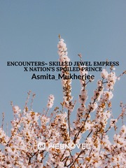 Encounters~ Skilled Jewel Empress x Nation's Spoiled Prince Book