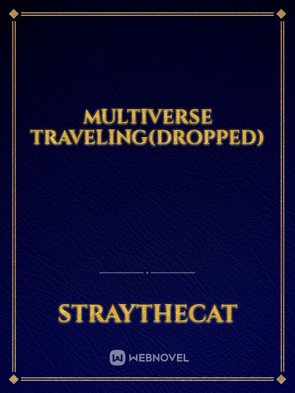 Multiverse Traveling(DROPPED)