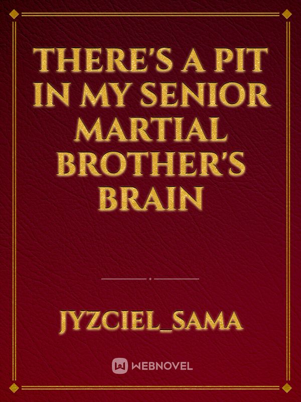 There's a Pit in my Senior Martial Brother's Brain Book
