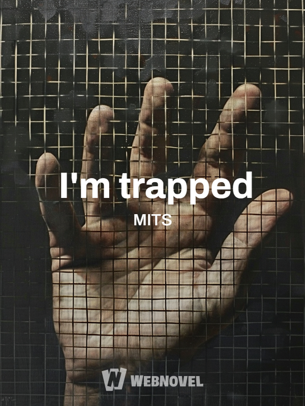 I'm trapped