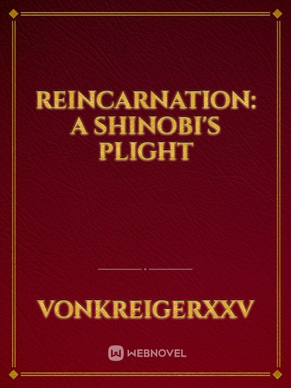 Reincarnation: A Shinobi's Plight Book