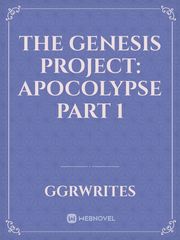 The Genesis Project: Apocolypse Part 1 Book