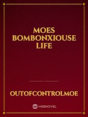 Moes bombonxiouse life Book