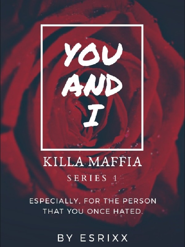 Killa Maffia Series 1: You And I