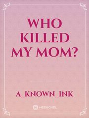WHO KILLED MY MOM? Book