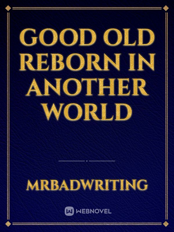 Good old reborn in another world Book