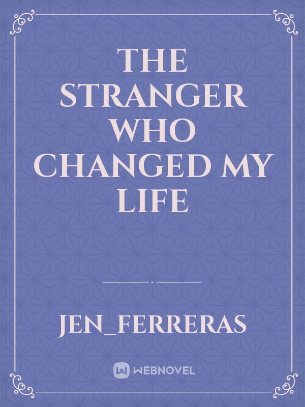 The Stranger Who Changed My Life