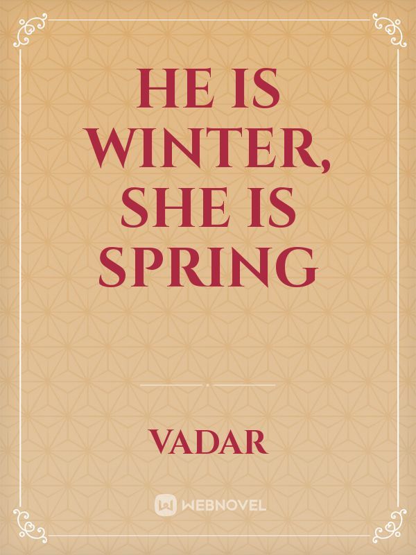He Is Winter, She is Spring