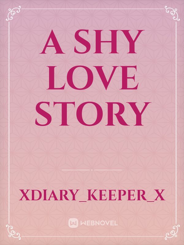 A Shy Love Story Book