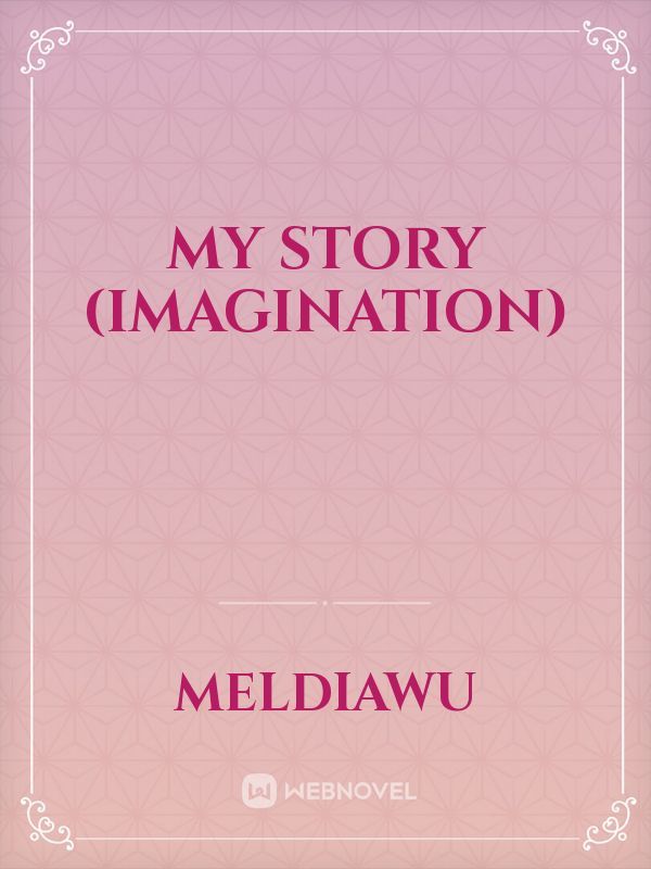My Story (Imagination)
