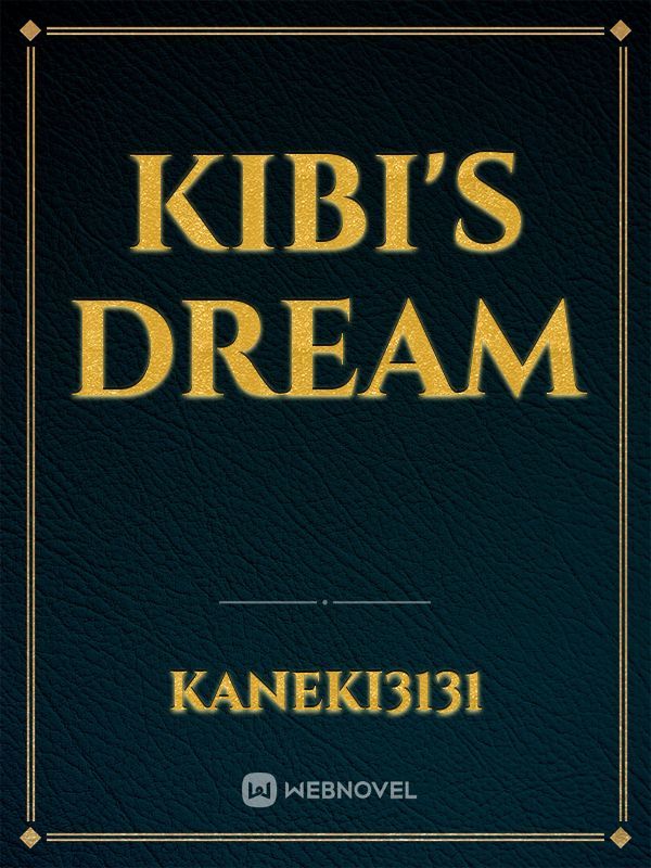 kibi's dream