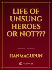 Life of unsung heroes or not??? Book