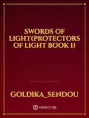 Swords Of Light(Protectors of Light Book 1) Book