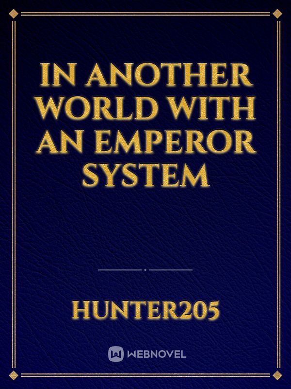 In Another World With An Emperor System