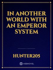 In Another World With An Emperor System Book