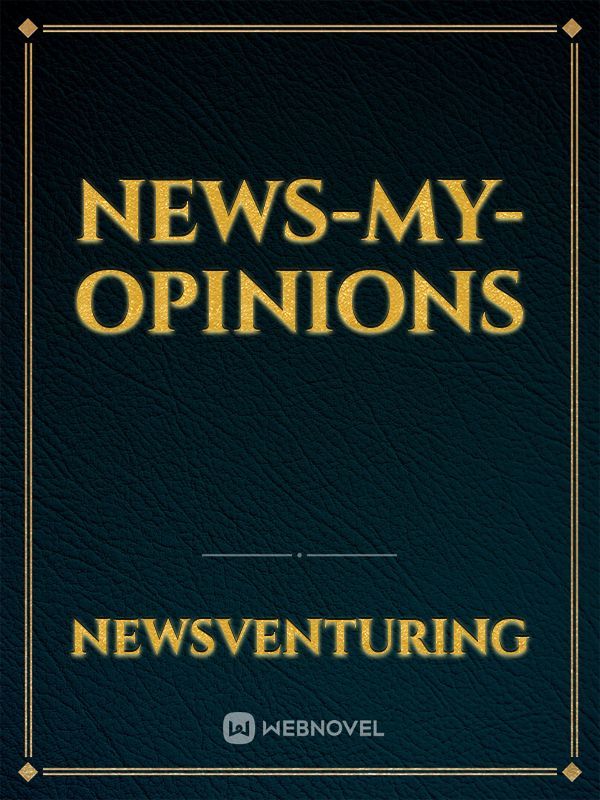 News-My-opinions Book