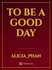 To be a Good Day Book
