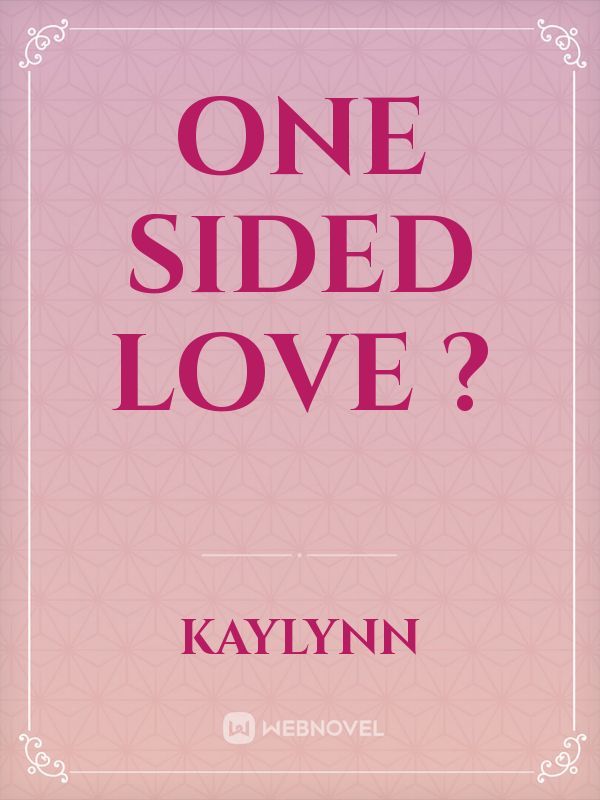 One sided Love ? Book