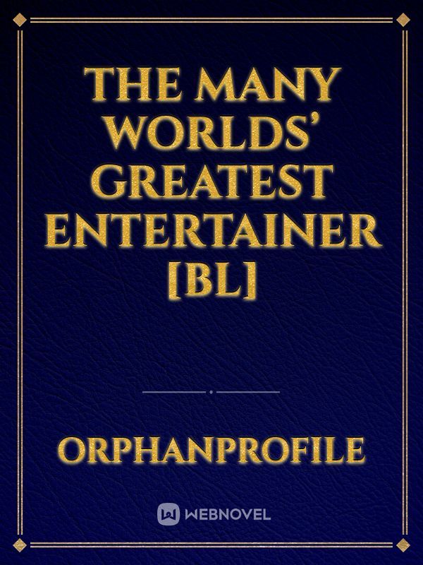 The Many Worlds’ Greatest Entertainer [BL] Book