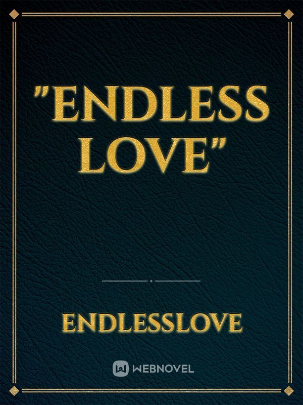 "Endless Love"