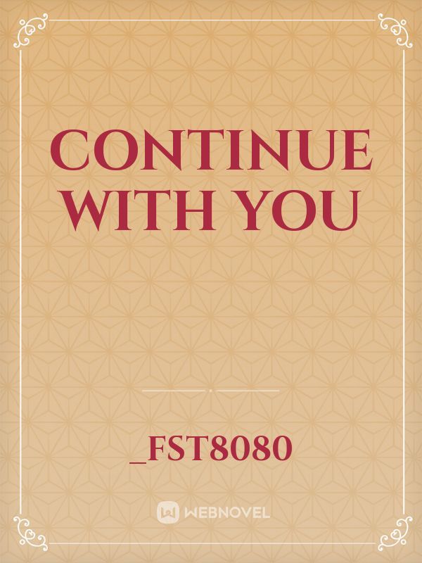 Continue With You