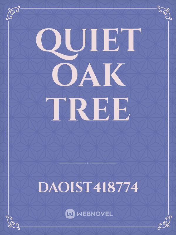 Quiet Oak Tree