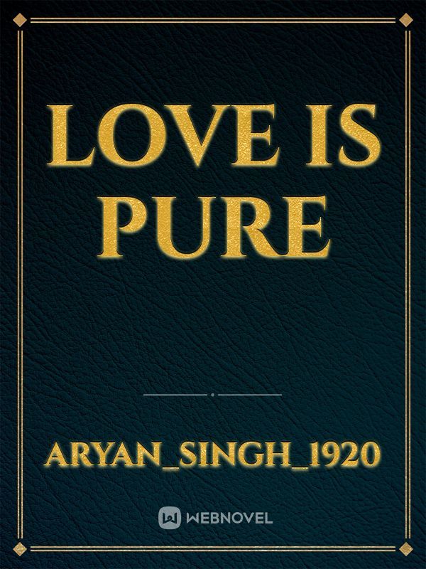 Love is Pure