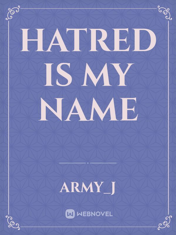Hatred is my name Book