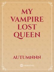 My Vampire Lost Queen Book