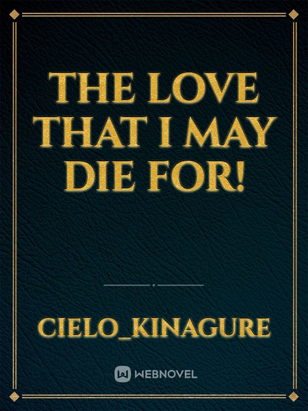 The love that I may die for! Book