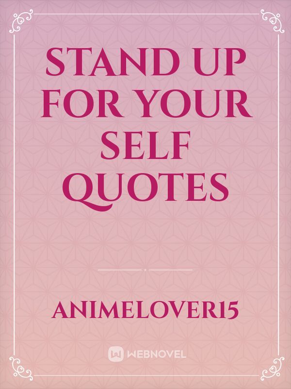 Stand up for your self quotes