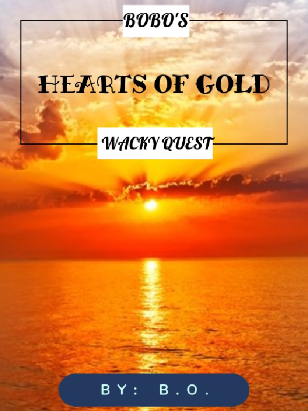 BoBo's Wacky Quest || Hearts of Gold