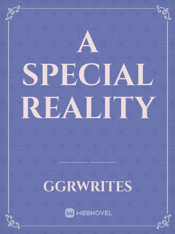 A Special Reality